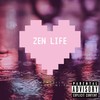 Zen Life(feat. Holy Wi-Fi) (Explicit) - 7imoncello&Holy Wi-Fi