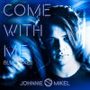 Come with Me (Richard Vission X Loren Moore Remix) - Richard Vission&Johnnie Mikel&Loren Moore