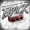 Brick(Prod. Profluent) (Explicit) - Prince AK&Mysterious&Runt Dawg