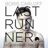 Last Runner (Cannibal Ink Remix) - Boris Carloff&Cannibal Ink