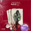 Trouble(feat. Myst) - Blackmagic&Myst