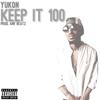 Keep It 100 (Explicit) - Yukon