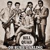 Oh Susie Darling - Bill Quad