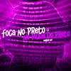 Foca no Preto Vs no Pique do Preto (Remix|Explicit) - Markim WF