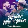 Mulher Não É Boba - Talis e Welinton