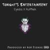 Tonight's Entertainment(feat. Ruffnek) (Explicit) - Eyedos&Ruffnek