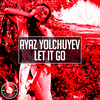 Let It Go - Ayaz Yolchuyev