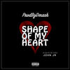 Shape of My Heart (Explicit) - ProdByDmack&John jr