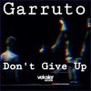 Don't Give Up - Garruto