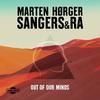 Out Of Our Minds - Marten Hørger&Sangers&Ra