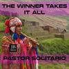 The Winner Takes It All - Pastor Solitario