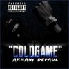 Cold Game - Armani Depaul