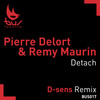 Detach (D-Sens Remix) - Remy Maurin&Pierre Delort&D-sens