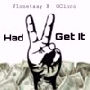 Had 2 Get It. (feat. G Cinco) (Explicit) - Vlonetaay&G Cinco