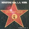 Monotone (Shuia Mix) - Monotone&L.A. Work