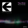 This Is the Way (Radio-Edit) - Tau-Rine