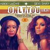 Only You (Remix) - Nikki Laoye&Seyi Shay