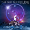 Time(Goes Too Damn Fast) - Chromatic Blue&PRYVT RYN