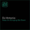 Keep on Bringin Me Down(G.Pal Remix) (Remix) - DJ Antonio