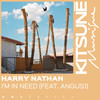 I'm in Need - Harry Nathan&Angus1