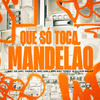 Que Só Toca Mandelão (Explicit) - MC 12&MC Yanca&DJ KR Beat&Mc Miller&mc tody&Central dos Bailes&yanca scarlat oliveira silva dias&Wallace alan dos santos belmonte