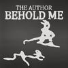 Behold Me - The Author