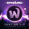Just Us(VIP) - Ephwurd&LIINKS&Basie Hauser&Georgia Murray&Anthony Day&Troy Beetles