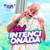 Mal Intencionada (Explicit) - Felipe Original