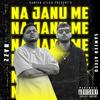 Na Janu Me(feat. Nazz) (Explicit) - SAMEER ATEEQ&Nazz