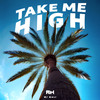 Take Me High - Pill & HARDIES&mali