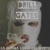 Drill Gates (feat. EP Murcy & Atenea Warriors) (Explicit) - La Última Logia del Norte&EP Murcy&Atenea Warriors