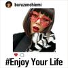 # Enjoy Your Life - ブルゾンちえみ