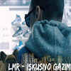 Iskusno Gazim - LMR