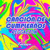 Canción de Cumpleaños Reggaetón - Fabianfee