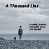 A Thousand Lies - Frankie Carvalho&Jon Kendall&Samantha Jones