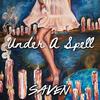 Under A Spell (Explicit) - Saven