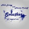 Smasher (Original Mix) - Aleks Energy&Nikosha Viniloff