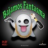 Bajamo Fantasma - X3MO