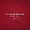 Dangerous(feat. Tommy Will) (Explicit) - Rilen'out!&Tommy Will