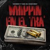 Whippin En El Tra´ - Yeinomercy&Savage Bright&Saba Yao