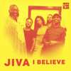 I Believe - Jiva&Khari Cabral Simmons
