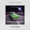 When You Come In Back (Ballester Remix) - Carlos Anthony&Ballester