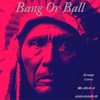 Bang Or Ball (Explicit) - Kreep Locc&Mr.Str8-8&Abiichiidii D