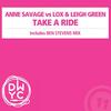 Take A Ride (Ben Stevens Mix) - Anne Savage&Lox&Leigh Green