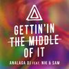 Gettin' In The Middle Of It - ANALAGA&Nik & Sam