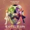 Head Full of Dumb - BadMoodRude&Mod Sun