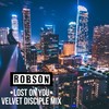 Lost on You (Velvet Disciple Mix) - Robson