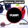 Pump! (Original Mix) - Groove Control