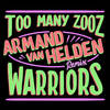 Warriors (Armand Van Helden Remix) - Too Many Zooz&KDA&Armand Van Helden