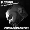 Verdaderamente (DJ Unic Radio Edit) - El Taiger&El Kokito&El Negrito&Manu Manu